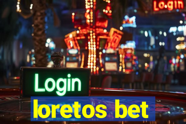loretos bet